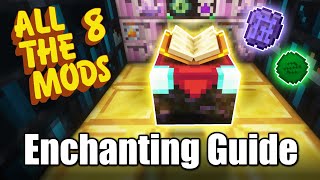 Ultimate Enchanting Guide  Step by Step  All The Mods 8 amp 9 [upl. by Ranip]