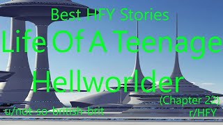 Best HFY Reddit Stories Life Of A Teenage Hellworlder Chapter 22 [upl. by Nelo895]