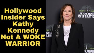 Hollywood Insider Claims Kathleen Kennedy Is NOT a WOKE WARRIOR [upl. by Eppilihp]