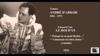 Tenore ANDRÉ DARKOR  Le roi dYs quotVainement ma bien aiméequot Aubade  1932 [upl. by Yelsna755]