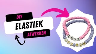 Heel Makkelijk Armbandjes van Elastiek Maken en Afwerken [upl. by Lodnar]