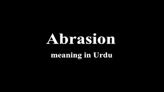 Abrasion meaning in Urdu [upl. by Arimaj]