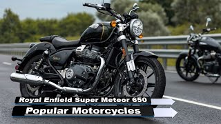 Royal Enfield Super Meteor 650 Popular 2024 Motorcycles [upl. by Eneroc517]