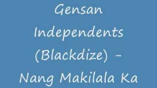 Gensan Independents Blackdize  Nang Makilala Ka [upl. by Ivanna]