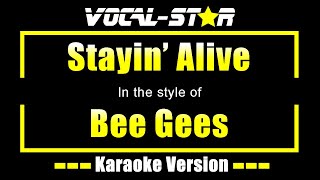 Bee Gees  Stayin Alive  With Lyrics HD VocalStar Karaoke [upl. by Airednaxela]