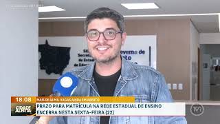 Prazo para matrícula na rede estadual de ensino encerra nesta sextafeira 22 [upl. by Thirzi]