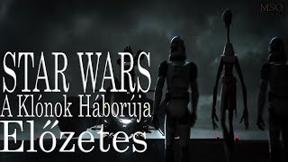 Star Wars A Klónok Háborúja Előzetes 4 Saját [upl. by Shelagh]