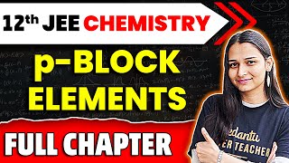 p Block Elements One Shot  Class 12 Chemistry  JEE 2025 Chemistry  Shilpi Mam [upl. by Einahpit]