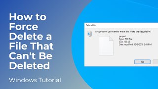 How to Force Delete a File That Cant Be Deleted on Windows 10 and Windows 11 [upl. by Iseabal]
