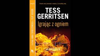 Tess Gerritsen quotIgrając z ogniemquot audiobook [upl. by Ranjiv547]