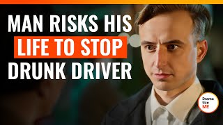 Man Risks His Life To Stop Drunk Driver  DramatizeMeSpecial [upl. by Nashom]