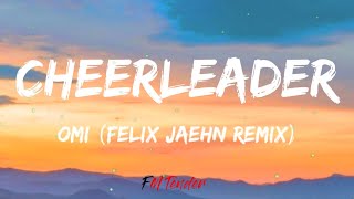 OMI  Cheerleader Felix Jaehn Remix Lyrics [upl. by Enyleuqcaj]