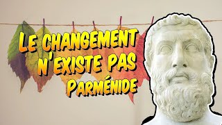 Philosophie  Pourquoi le changement estil impossible pour Parménide [upl. by Gelb]