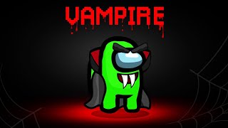 Playing AMONG US With A NEW VAMPIRE ROLE Bite The IMPOSTOR [upl. by Sheila]