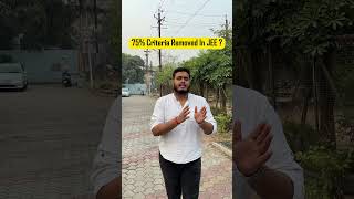 75 Crietria For JEE Removed  jee2025 [upl. by Aehr410]