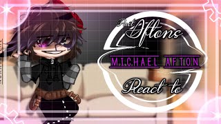 Past AftonNoah React to Michael AftonGCMMMichael x Noah⚠️NoahIsHereDesc [upl. by Rothenberg69]