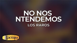 Los Raros  No Nos Entendemos [upl. by Eiddal]