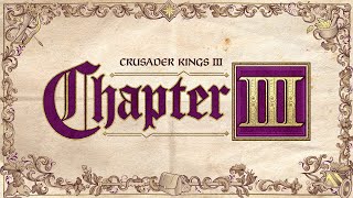 Crusader Kings III Chapter III Premiere [upl. by Ruelu]