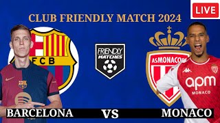 🔴 BARCELONA vs AS MONACO  PRESEASON FRIENDLY MATCH  12 08 2024 PREVIEWLINEUPS amp PREDICTIONS [upl. by Royal712]