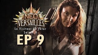 EP9  NeoVersailles  Le Visiteur du Futur S4 La Révolution [upl. by Leanatan]