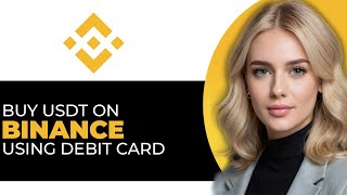 How to Safely Buy USDT on Binance Using a Debit Card SECURELY [upl. by Enenstein]