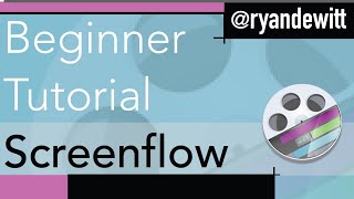 Screenflow For Beginners [upl. by Basham179]