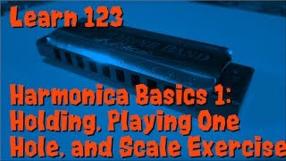 Harmonica Basics 1 Holding Playing Single Holes And Scale Exercise [upl. by Goebel]