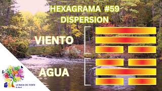 I CHING HEXAGRAMA 59 DISPERSION [upl. by Souvaine]