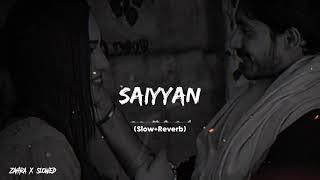 Saiyyan Full Song Slowed And Reverb 🖤🥺🎧 [upl. by Mehcanem524]