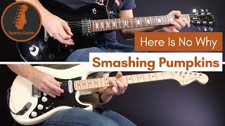 Here Is No Why  Smashing Pumpkins Guitar Cover [upl. by Marchall]