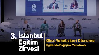 3 İstanbul Eğitim Zirvesi  Okul Yöneticileri Oturumu [upl. by Walsh]