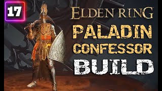 Paladin Confessor Class Build Elden Ring Guide for Beginners  Weapon Level up [upl. by Dekeles980]