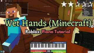 Minecraft  Wet Hands EASY RobloxVirtual Piano Tutorial [upl. by Anahsed]