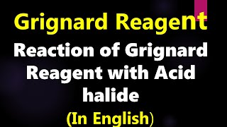 Reaction of grignard reagent with acid halide [upl. by Artimid]