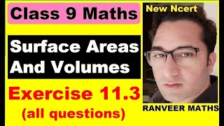 Class 9 Maths  Ex113 Surface Areas And Volumes  NEW NCERT  Ranveer Maths 9 [upl. by Giannini]