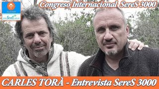 CARLES TORÀ  Entrevista Congreso Seres 3000 [upl. by Aneekal750]