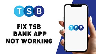 How To Fix TSB Bank App Not Working 2024  Troubleshoot TSB Bank Mobile App Issues [upl. by Swane]