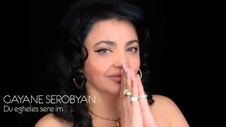 Gayane Serobyan  quotDu egheles sere imquot [upl. by Corydon718]