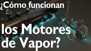 ¿Cómo funcionan los Motores de Vapor [upl. by Tiffa]