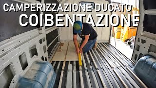 CAMPERIZZIAMO IL DUCATO  Ep3 COIBENTAZIONE  Isolamento Termico del Furgone ducato vanlife [upl. by Anilecram]