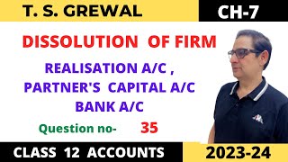 DISSOLUTION OF FIRM TSGrewal Ch 7 Que no 35 Realisation ac  Partners Capital ac  Bank ac [upl. by Fidelio439]