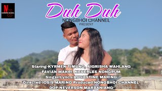 Duh Duh Bhoi Karow song official videoKyrmen TmungAigrisha Wahlangsinger Augustine Maring [upl. by Dymphia864]