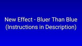 Day 21 of Decemberly Effects Calendar New Effect  Bluer Than Blue Instructions in Description [upl. by Anak]