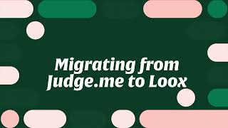 Migrating from Judgeme to Loox [upl. by Vizzone]