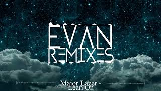 Major Lazer  Lean On Evan Remix [upl. by Kolodgie]