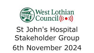 St Johns Hospital Stakeholder Group  6th November 2024 [upl. by Tatum]