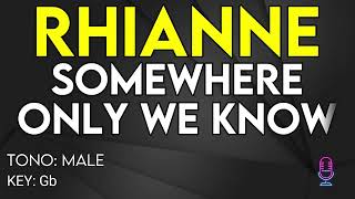 Rhianne  Somewhere Only We Know  Karaoke Instrumental  Male [upl. by Paola]