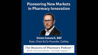 Pioneering New Markets in Pharmacy Innovation  Simon Szewach BBF Exec Chair amp CoFounder Gelteq [upl. by Kerk]