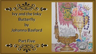 Ivy and the Inky Butterfly by Johanna Basford  Dragon Treasure Part 5 [upl. by Rihsab]