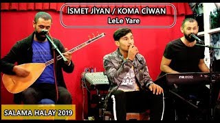 İsmet Jiyan  Koma Ciwan Le Le Yare 2019 [upl. by Nwotna]